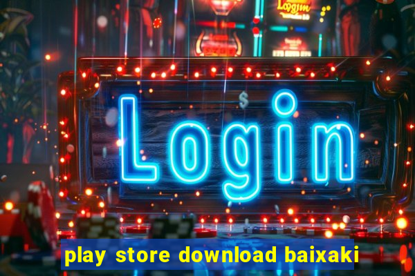 play store download baixaki